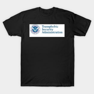 TRANSPHOBIC SECURITY ORGANIZATION T-Shirt